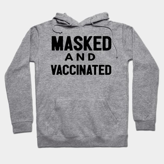 Masked And Vaccinated Funny Hoodie by Happy - Design